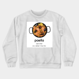 Paella dictionary what I live for Crewneck Sweatshirt